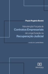 Manutenção Forçada de Contratos Empresariais de Longa Duração na Recuperação Judicial