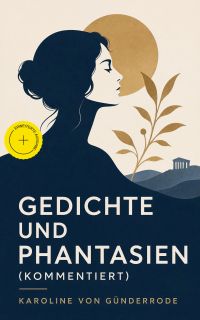 Gedichte und Phantasien (Kommentiert)