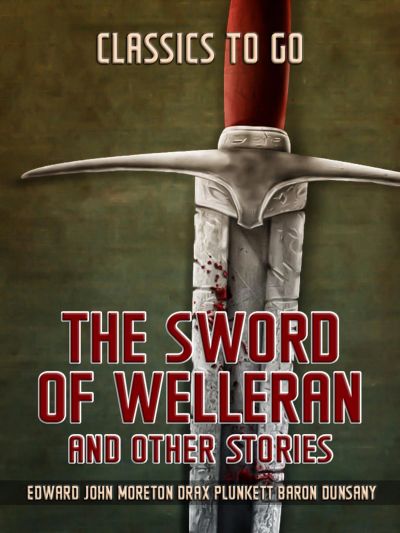 The Sword Of Welleran And Other Stories