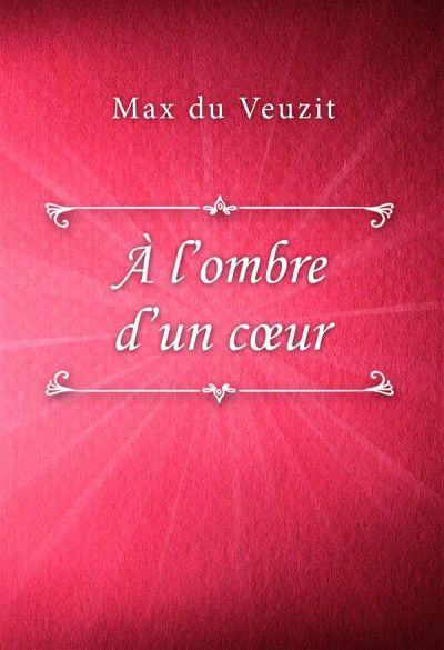 À l’ombre d’un cœur