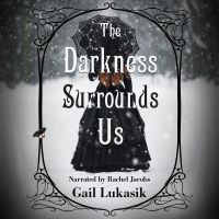 The Darkness Surrounds Us