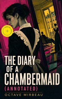 The Diary of a Chambermaid (Annotated)