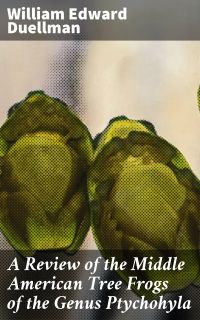 A Review of the Middle American Tree Frogs of the Genus Ptychohyla
