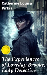 The Experiences of Loveday Brooke, Lady Detective