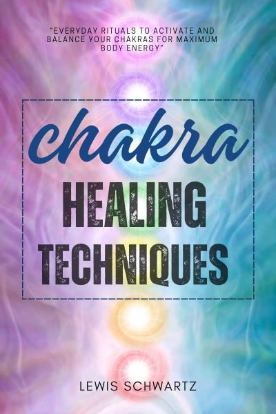 Chakra Healing Techniques