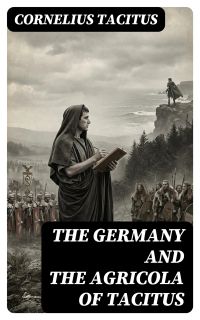 The Germany and the Agricola of Tacitus