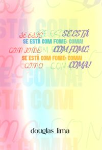 Se Está Com Fome: Coma!
