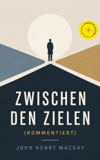 Zwischen den Zielen (Kommentiert)