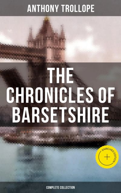 THE CHRONICLES OF BARSETSHIRE (Complete Collection)