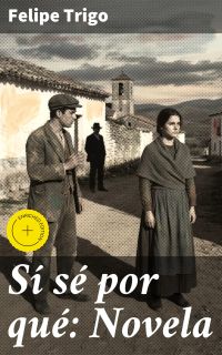 Sí sé por qué: Novela