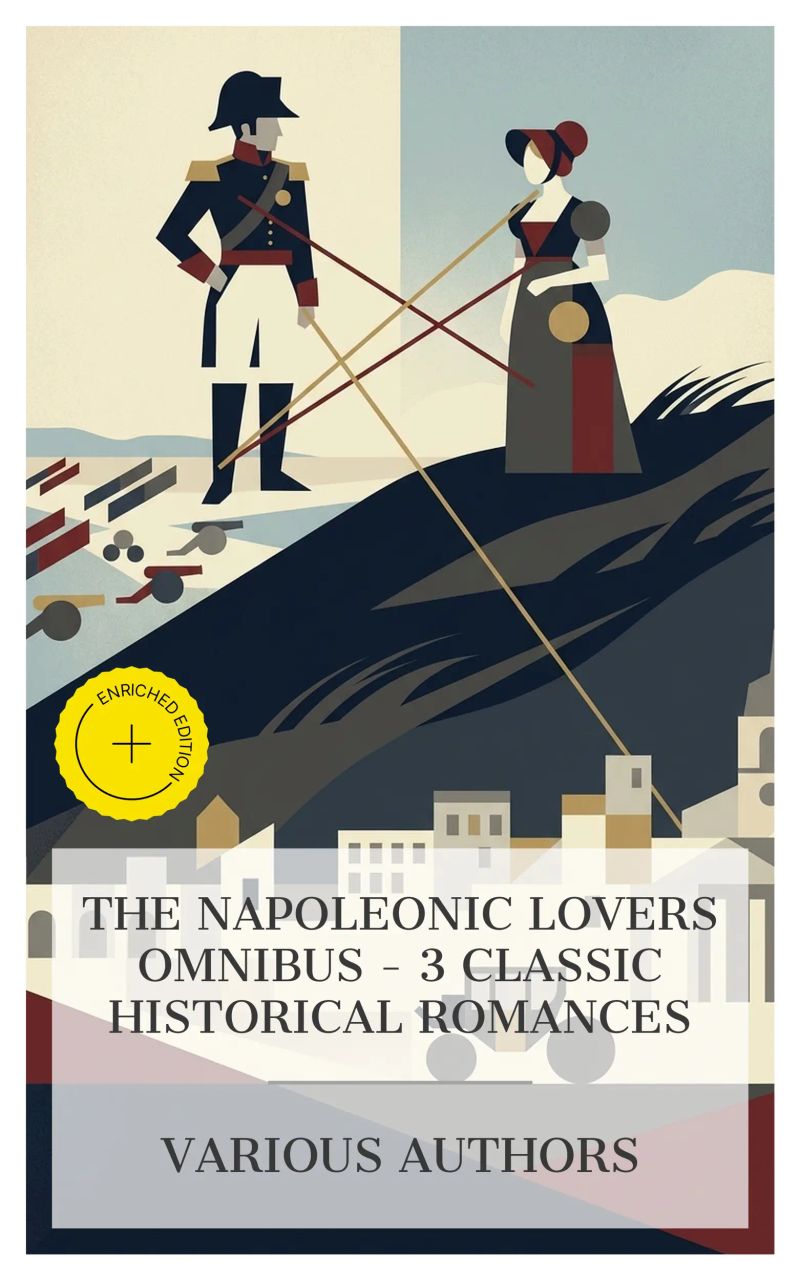 The Napoleonic Lovers Omnibus – 3 Classic Historical Romances