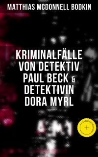 Kriminalfälle von Detektiv Paul Beck & Detektivin Dora Myrl