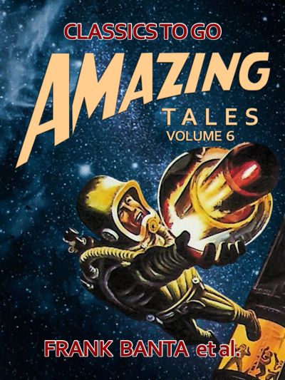 Amazing Tales Volume 6