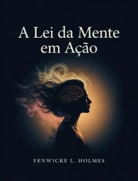 A Lei da Mente em Ação