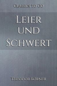 Theodor Körner: Leier und Schwert