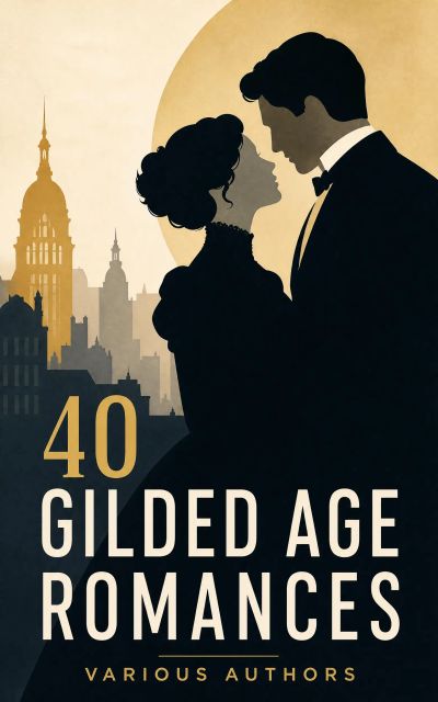 40 Gilded Age Romances
