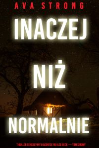 Inaczej niż normalnie (Thriller sensacyjny o agentce FBI Ilse Beck — Tom siódmy)