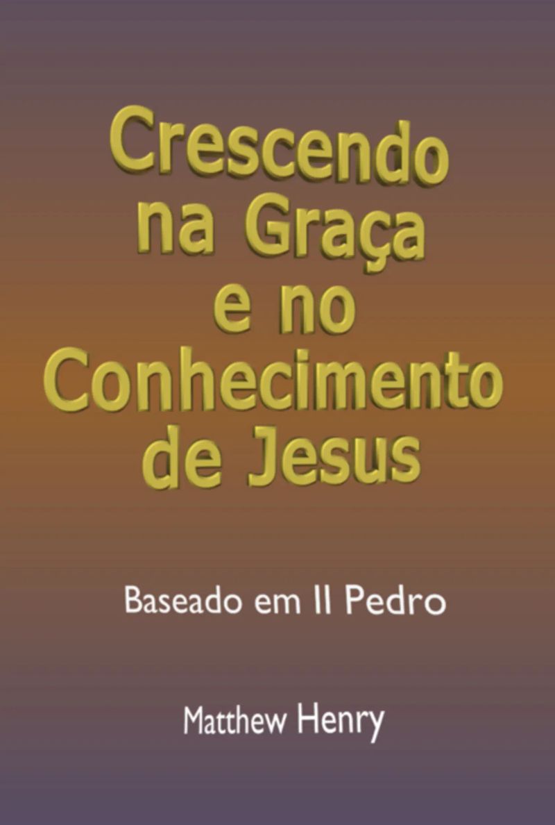 Crescendo Na Graça E No Conhecimento De Jesus