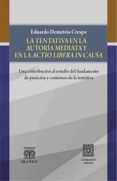 La tentativa en la autoría mediata y en la actio libera in causa