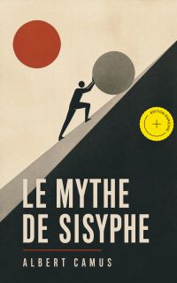 Le mythe de Sisyphe (Annoté)