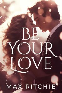 BE YOUR LOVE
