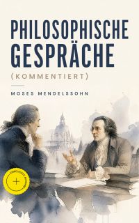 Philosophische Gespräche (Kommentiert)