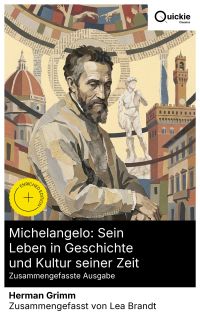 Michelangelo: Sein Leben in Geschichte und Kultur seiner Zeit (Zusammengefasste Ausgabe)