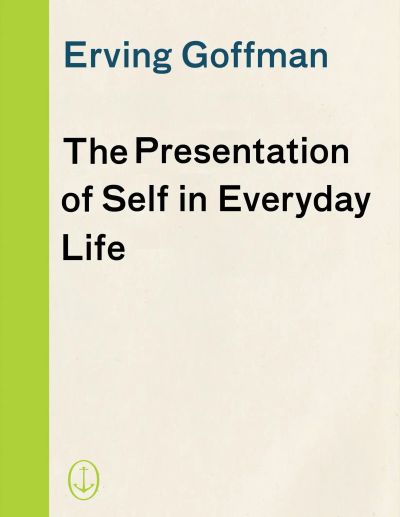 The Presentation of Self in Everyday Life