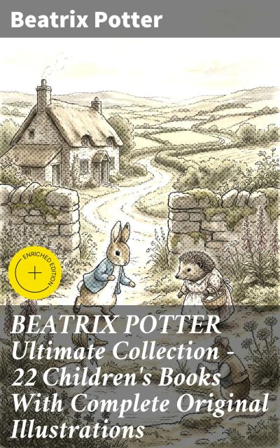 BEATRIX POTTER Ultimate Collection - 22 Children's Books With Complete Original Illustrations