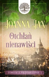 Zemsta i przebaczenie. Tom II. Otchłań nienawiści