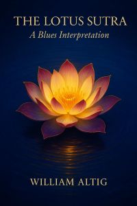 The Lotus Sutra: A Blues Interpretation
