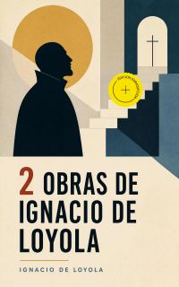 2 Obras de Ignacio de Loyola (Anotado)
