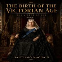 The Birth of the Victorian Age