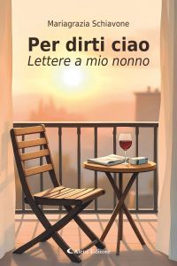 Per dirti ciao - Lettere a mio nonnno