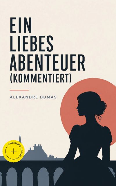 Ein Liebesabenteuer (Kommentiert)
