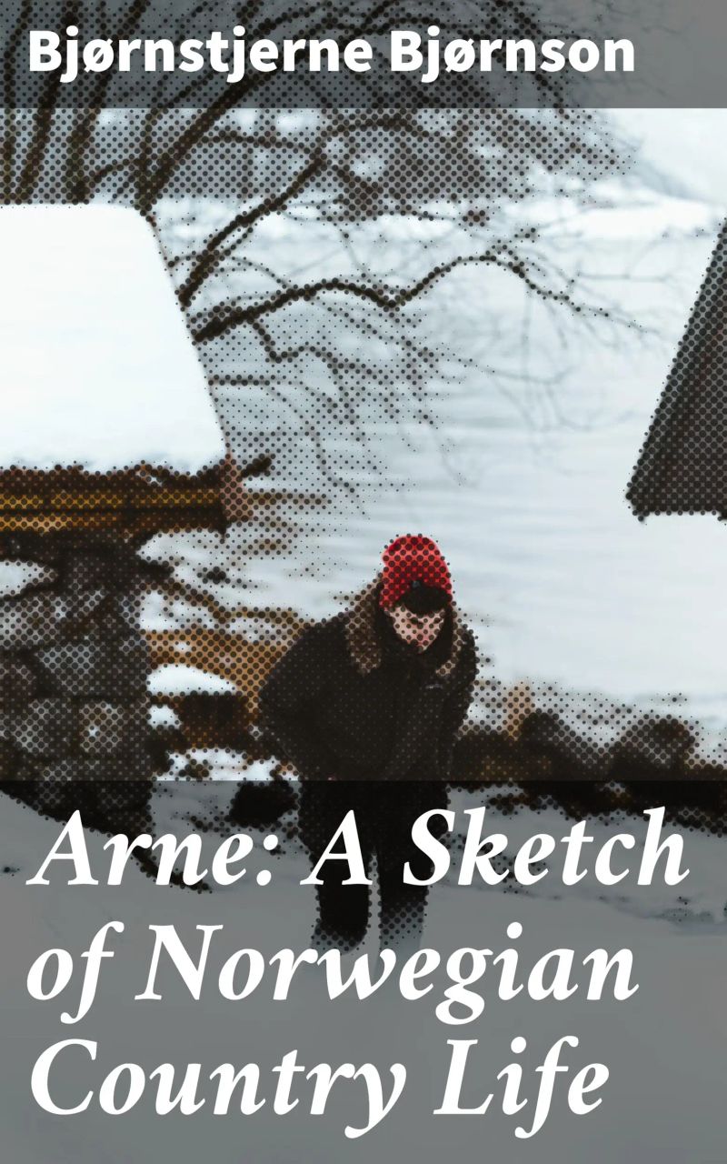 Arne: A Sketch of Norwegian Country Life