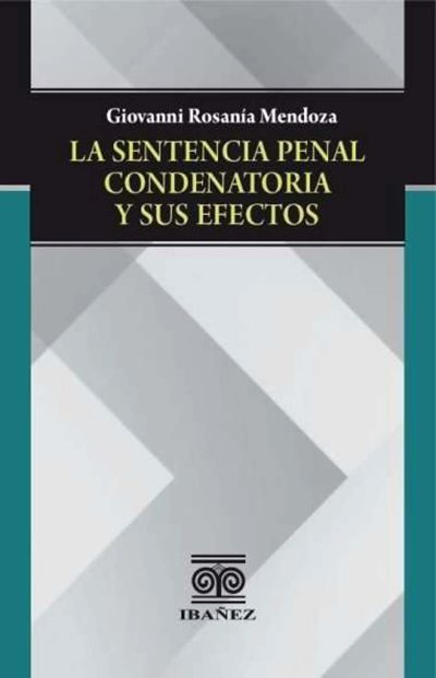 La sentencia penal condenatoria y sus efectos