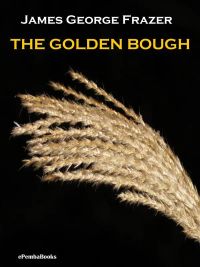 The Golden Bough (Annotated)