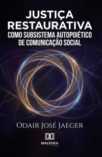 Justiça Restaurativa como Subsistema Autopoiético de Comunicação Social