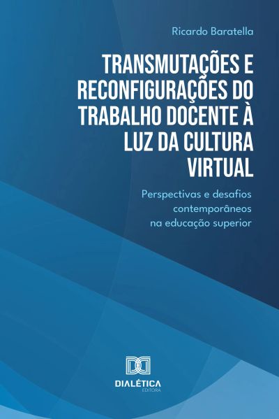 Transmutações e Reconfigurações do Trabalho Docente à Luz da Cultura Virtual