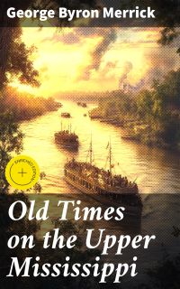Old Times on the Upper Mississippi
