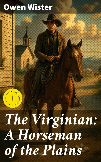 The Virginian: A Horseman of the Plains