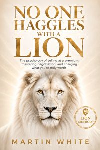 NO ONE HAGGLES WITH A LION