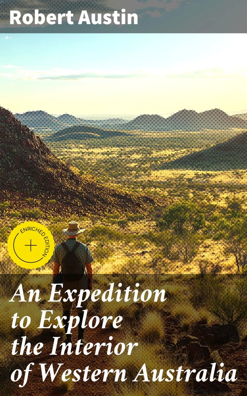An Expedition to Explore the Interior of Western Australia