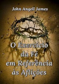O Exercício Da Fé Em Referência Às Aflições