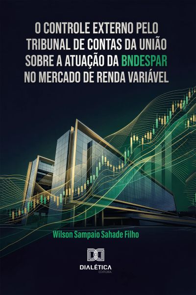 O Controle Externo pelo Tribunal de Contas da União sobre a Atuação da BNDESPAR no Mercado de Renda Variável