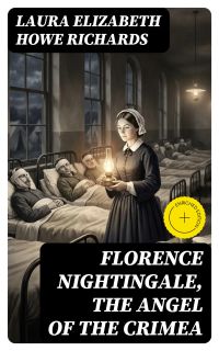 Florence Nightingale, the Angel of the Crimea