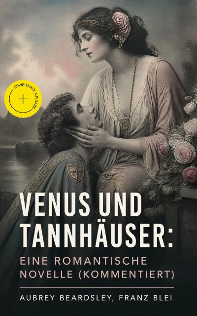 Venus und Tannhäuser: Eine romantische Novelle (Kommentiert)