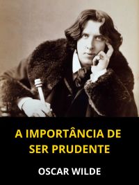 A importância de ser Prudente (Traduzido)