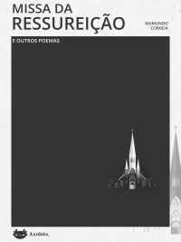 Missa da ressurreição e outros poemas